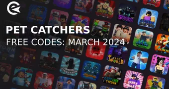 Pet catchers codes march