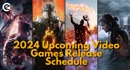2024 Upcoming Game Releases Schedule